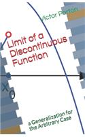 Limit of a Discontinuous Function: a Generalization for the Arbitrary Case(4 Algebraic General Topology)