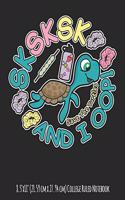 SKSKSK And I Oop! Save The Turtles 8.5"x11" (21.59 cm x 27.94 cm) College Ruled Notebook