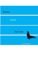 Tamara and the Sea Lion