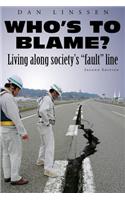 Who's to Blame?: Living Along Society's "fault" Line