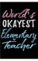 World's Okayest Elementary Teacher