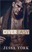 Over Easy: (santa Lena Sizzles, #1)(1 Santa Lena Sizzles)