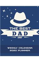 The Best Dad Ever: Weekly Calendar 2020 Planner: Best Gift, Weekly Calendar Book 2020, Weekly/Monthly/Yearly Calendar Journal, Large 8.5" x 11" 365 Daily journal Plann