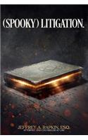 (Spooky) Litigation.