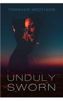 Unduly Sworn