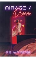 Mirage/Dream