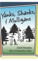 Yanks, Shanks, and Mulligans