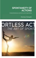 Spontaneity of Actions: instantaneous actions and reactions