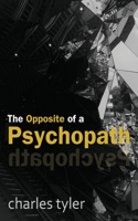 Opposite of a Psychopath