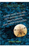 Flying Sand Dollars, Left-handed Crabs, Giant Earwigs, and Other Curiosities