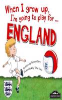 When I Grow Up, I'm Going to Play for England