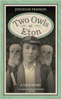 Two Owls at Eton - A True Story