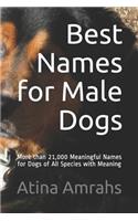 Best Names for Male Dogs: More than 21,000 Meaningful Names for Dogs of All Species with Meaning