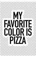 My Favorite Color Is Pizza