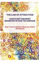 The Law of Attraction 5x55 Easy Ancient Manifestation Technique