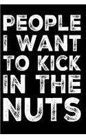 People I Want to Kick in the Nuts