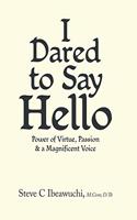 I Dared to Say Hello