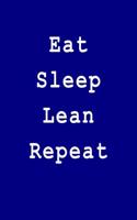 Eat Sleep Lean Repeat