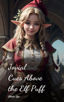 Jovial Cues Above the Elf Puff