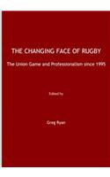 Changing Face of Rugby: The Union Game and Professionalism Since 1995