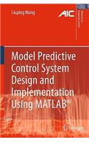 Model Predictive Control System Design and Implementation Using MATLAB®: (Advances in Industrial Control)