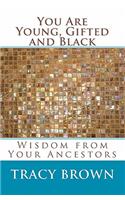 You Are Young, Gifted and Black