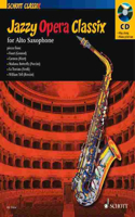 Jazzy Opera Classix: For Alto Saxophone