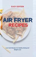 Air Fryer Recipes: Low Carb Recipes for Healthy Eating and Weight Loss