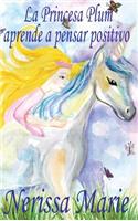 Princesa Plum aprende a pensar positivo (cuentos infantiles, libros infantiles, libros para los niños, libros para niños, libros para bebes, libros de cuentos, libros de niños, libros infantiles)