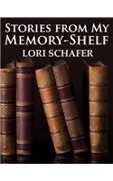 Stories from My Memory-Shelf