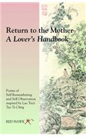Return to the Mother: A Lover's Handbook