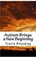 Autism Brings a New Beginning