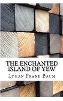 Enchanted Island of Yew