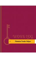Flotation Tender Helper Work Log