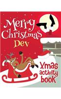 Merry Christmas Dev - Xmas Activity Book: (Personalized Children's Activity Book)