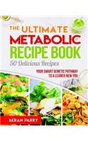 Ultimate Metabolic Recipe Book: 50 Delicious Recipe