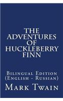 The Adventures of Huckleberry Finn: Bilingual Edition (English - Russian)