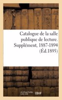 Catalogue de la Salle Publique de Lecture. Supplément, 1887-1894