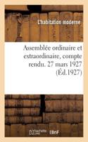 Assemblée Ordinaire Et Extraordinaire, Compte Rendu. 27 Mars 1927