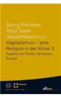 Kapitalismus - Eine Religion in Der Krise II