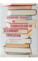 Literature, Pedagogy, and Curriculum in Secondary Education