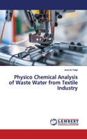 Physico Chemical Analysis of Waste Water from Textile Industry