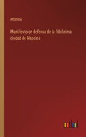 Manifiesto en defensa de la fidelisima ciudad de Napoles