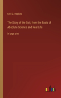 Story of the Soil; from the Basis of Absolute Science and Real Life