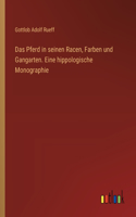 Das Pferd in seinen Racen, Farben und Gangarten. Eine hippologische Monographie