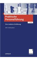 Praktische Personalführung: Eine Moderne Einführung. Mit Fallstudien