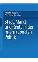 Staat, Markt Und Rente in Der Internationalen Politik