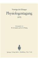 Vorträge Der Erlanger Physiologentagung 1970