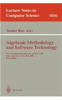 Algebraic Methodology and Software Technology: 8th International Conference, Amast 2000 Iowa City, Iowa, Usa, May 20-27, 2000 Proceedings