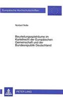 Beurteilungsspielraeume im Kartellrecht der Europaeischen Gemeinschaft und der Bundesrepublik Deutschland